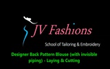 Class 32 - Designer Back Pattern Blouse - with Invisible Piping - Laying & Cutting