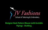 Class 31 - Designer Back Pattern Blouse - with Invisible Piping - Drafting