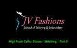 Class 21 - High Neck Collar Blouse - Stitching - Part B